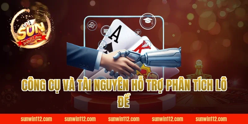 Công Cụ Và Tài Nguyên Hỗ Trợ Phân Tích Lô Đề