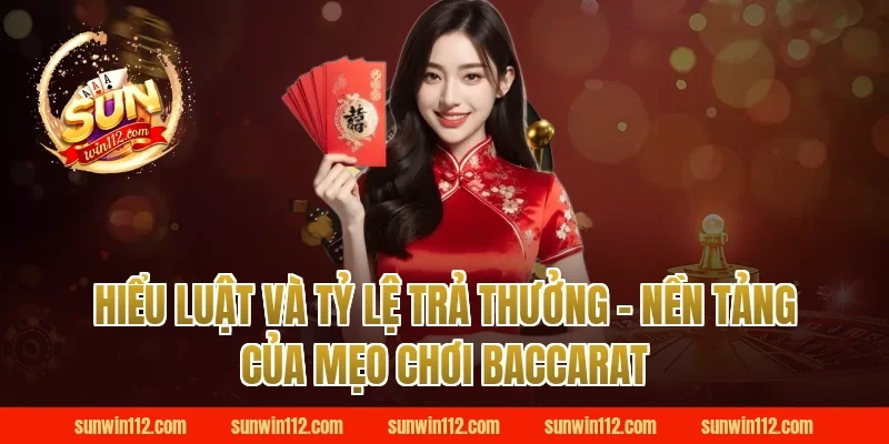 Hiểu luật và tỷ lệ trả thưởng – nền tảng của mẹo chơi baccarat